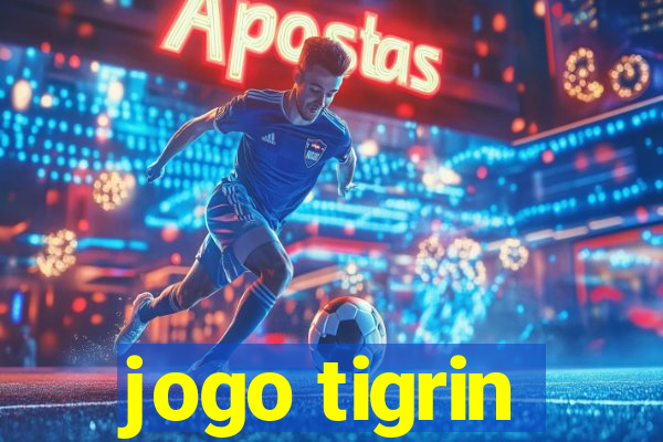 jogo tigrin